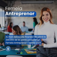 Se reia Femeia Antreprenor. Finanțări de până la 200.000 lei, deblocate pentru program