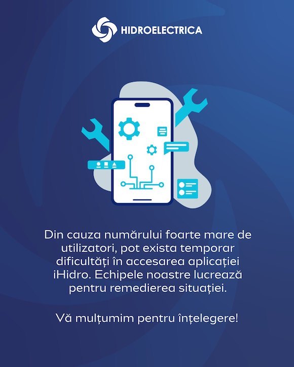 ANUNȚ Hidroelectrica, mesaj către clienți - prezintă dificultăți deși tocmai a finalizat un proiect strategic. Accesarea aplicației iHidro, afectată