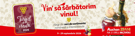 Târgul de Vinuri Auchan te așteaptă cu zeci de sortimente românești, dar și internaționale, până pe 29 septembrie