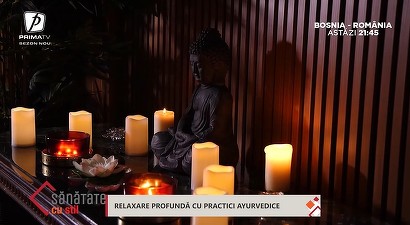 Relaxare profundă cu practici ayurvedice VIDEO