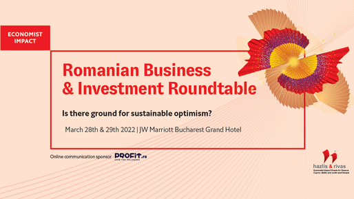 The Economist Impact Events prezintă conferința Romanian Business & Investment Roundtable la București, în 29 martie 2022