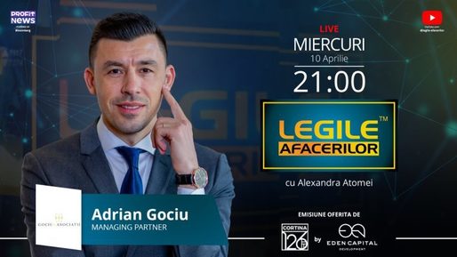 Adrian Gociu, Managing Partner Gociu & Asociații, invitatul emisiunii „Legile Afacerilor” în această seară, la ora 21:00, LIVE pe Profit NEWS