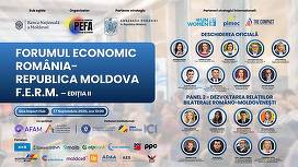 Forumul Economic România–Republica Moldova – F.E.R.M., ediția a II-a: Două economii, mai multe oportunități – România și Republica Moldova