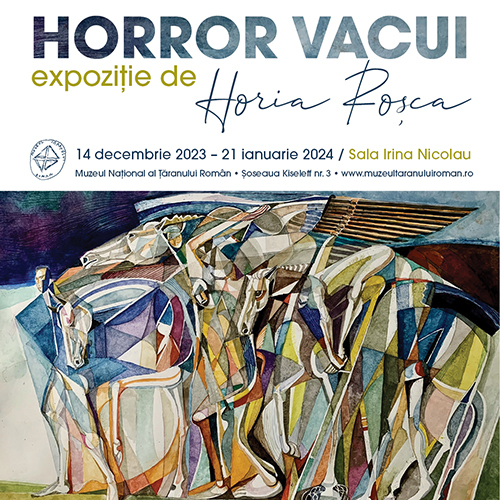 Horror Vacui, expoziție de Horia Roșca, 14 decembrie 2023 – 21 ianuarie 2024, Sala Irina Nicolau, Muzeul Național al Țăranului Român
