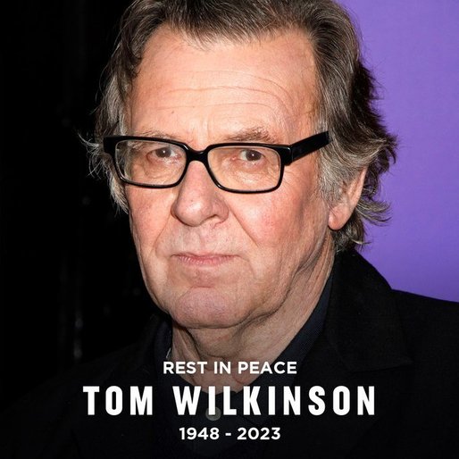 Actorul britanic Tom Wilkinson, cunoscut pentru rolurile din The Full Monty sau Shakespeare In Love, a murit
