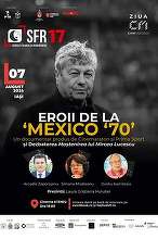 „Eroii de la Mexico 70”, proiecție specială IN MEMORIAM MIRCEA LUCESCU, la Serile Filmului Românesc