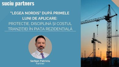 Șerban Patriciu, Partner, Suciu Partners: „Legea Nordis” după primele luni de aplicare: protecție, disciplină și costul tranziției în piața rezidențială