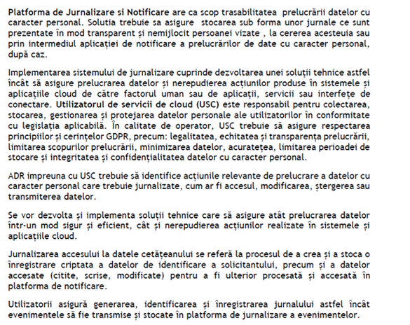 DOCUMENT Veți putea afla istoricul privind acțiunile asupra datelor cu caracter personal proprii prelucrate prin intermediul sistemelor informatice găzduite în platforma de cloud guvernamental. Orange Romania, singurul ofertant