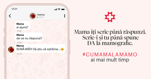 Mama te întreabă dacă ai mâncat. Tu ai întrebat-o când a făcut ultima mamografie? #CuMamaLaMamo