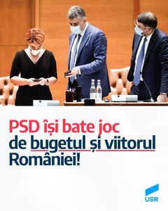USR: Ipocrizia de astăzi a PSD va însemna pentru români fie taxe mai mari ori mai multe pe muncă, fie împrumuturi împovărătoare, deficit şi inflaţie