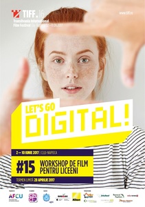 Înscrierile la atelierul de film pentru adolescenţi Let’s Go Digital!, din cadrul TIFF, se fac până pe 28 aprilie