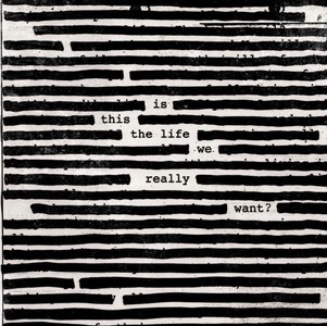 Roger Waters va lansa albumul ”Is This The Life We Really Want?” pe 2 iunie
