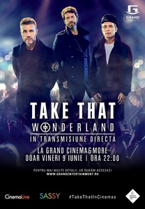 Concertul formaţiei Take That de pe O2 Arena din Londra, transmis live în Grand Cinema & More