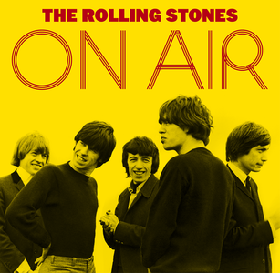 The Rolling Stones lansează albumul „On Air”, care cuprinde înregistrări BBC din anii 1960