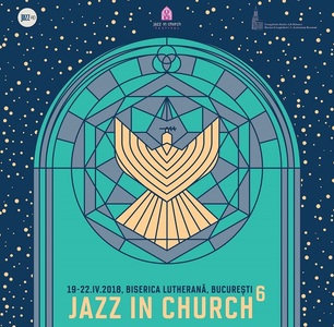 Jazz in Church, între 19 şi 22 aprilie, la Biserica Lutherană din Bucureşti

