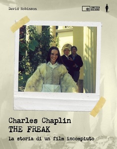 Cineteca din Bologna a publicat o carte cu scenariul complet al filmului neterminat al lui Charlie Chaplin "The Freak"
