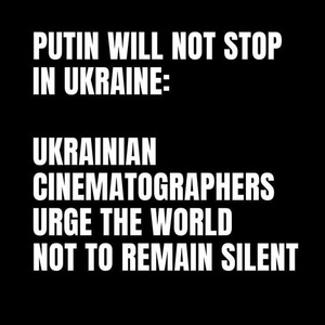 Regizori ucraineni fac apel la solidaritate ca urmare a invaziei ruse şi avertizează o ameninţare globală: „Putin nu se va opri în Ucraina”