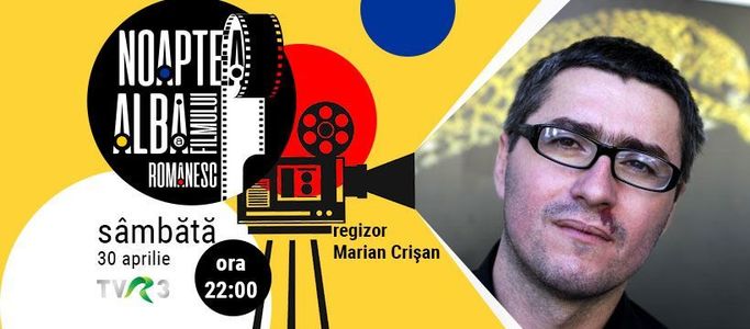 Filme regizate de Marian Crişan, la "Noptea albă a filmului românesc" de la TVR 3