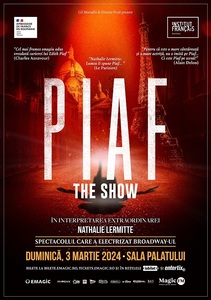 "Piaf! The Show", dedicat celebrei Édith Piaf, în martie la Sala Palatului