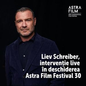 Liev Schreiber, celebrul actor, regizor şi producător de la Hollywood, intervenţie live în deschiderea ediţiei aniversare Astra Film Festival


