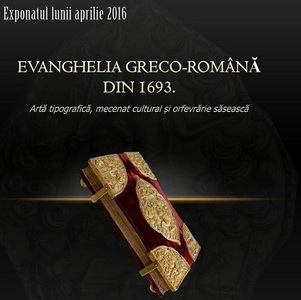 Exponatul lunii aprilie de la Muzeul Naţional de Istorie a României: Evanghelia Greco-Română din 1693