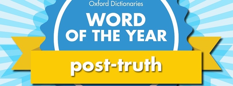 Oxford Dictionaries: ”Post-adevăr” este cuvântul anului 2016