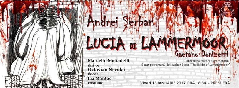 Andrei Şerban pregăteşte premiera-eveniment ”Lucia di Lammermoor”, la Opera Naţională Bucureşti