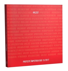 Editura Curtea Veche a lansat albumul ”#rezist. Proteste împotriva OUG 13/2017”: 150 de fotografii în 200 de pagini - FOTO