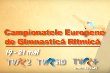 Televiziunea Română va transmite în direct Campionatele Europene de gimnastică ritmică de la Budapesta