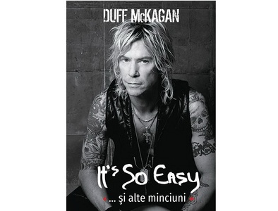 Cartea „It's So Easy... şi Alte Minciuni'', scrisă de Duff McKagan, basistul trupei Guns N’ Roses, va fi lansată pe 23 noiembrie