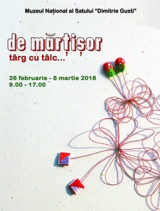 "De Mărţişor. Târg cu tâlc..." va fi deschis între 28 februarie-8 martie, la Muzeul Naţional al Satului "Dimitrie Gusti"