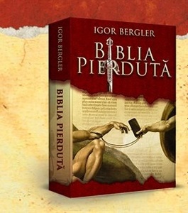 Drepturile de editare a volumului "Biblia pierdută", de Igor Bergler, au fost achiziţonate de grupul Penguin Random House