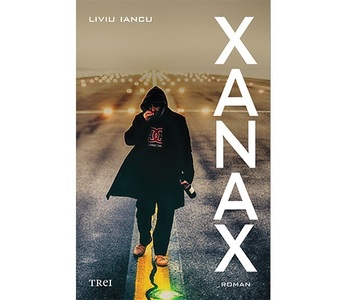 Primul tiraj al romanului „Xanax”, scris de jurnalistul Liviu Iancu, epuizat în doar o săptămână