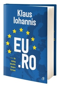 Klaus Iohannis lansează a treia sa carte, "EU.RO - un dialog deschis despre Europa"