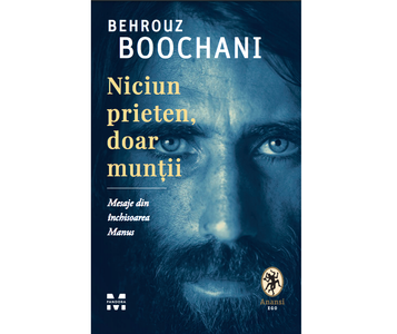 Memoriile cunoscutului refugiat iranian de etnie kurdă Behrouz Boochani scrise în detenţie, publicate în limba română