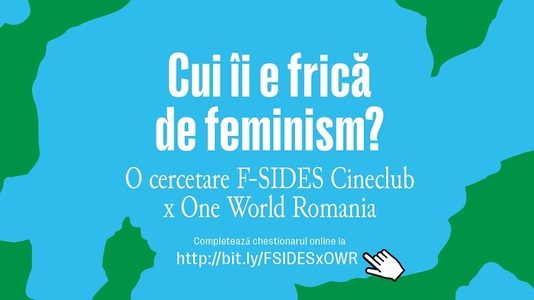 Cercetare despre percepţia românilor asupra feminismului, lansată de F-Sides Cineclub şi One World Romania
