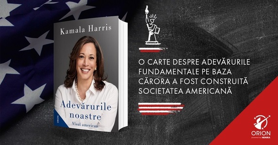 Cartea de memorii scrisă de vicepreşedintele SUA Kamala Harris, lansată la Nemira: „Provocarea mea de fiecare zi este să fiu o parte a soluţiei, să fiu o luptătoare optimistă în bătălia care va urma”