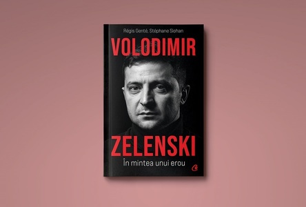 Prima biografie tradusă în limba română a liderului ucrainean Volodimir Zelenski va apărea la Curtea Veche Publishing