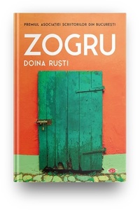 Romanul "Zogru" de Doina Ruşti, "o poveste ca o pictură de Chagall", a apărut în franceză