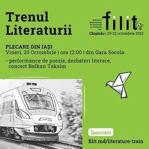 FILIT: Trenul Literaturii va pleca din Gara Socola Iaşi către Chişinău - Performance de poezie susţinut de scriitorii Dan Coman şi Mugur Grosu, dezbateri şi concert