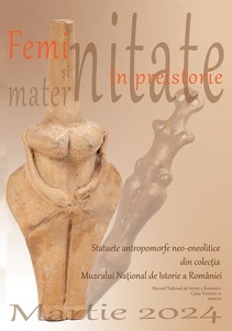 Statuete antropomorfe neo-eneolitice din colecţia Muzeului Naţional de Istorie a României, în expoziţie
