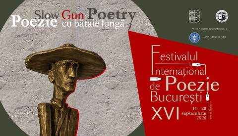 „Slow Gun Poetry/ Poezie cu bătaie lungă” - Festivalul Internaţional de Poezie Bucureşti revine cu cea de-a XVI-a ediţie/ Participanţi din 20 de ţări