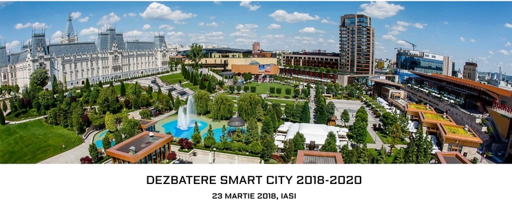 COMUNICAT DE PRESĂ: Dezbaterea Nationala Smart City 2018-2020 la Iasi