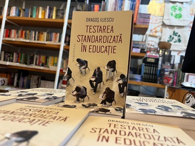 Lansare de carte în premieră în România: "Testarea Standardizată în Educaţie", prima carte care pune sub lupă evaluarea în sistemul educaţional românesc 
