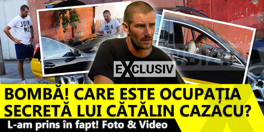 Bomba! Care este ocupatia SECRETA a lui Catalin Cazacu? L-am prins in fapt! Foto & Video EXCLUSIV