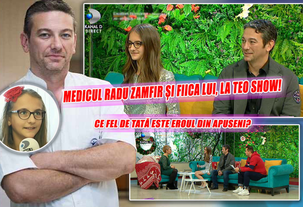 Medicul Radu Zamfir şi fiica lui, la Teo Show! Ce fel de tată este eroul din Apuseni?
