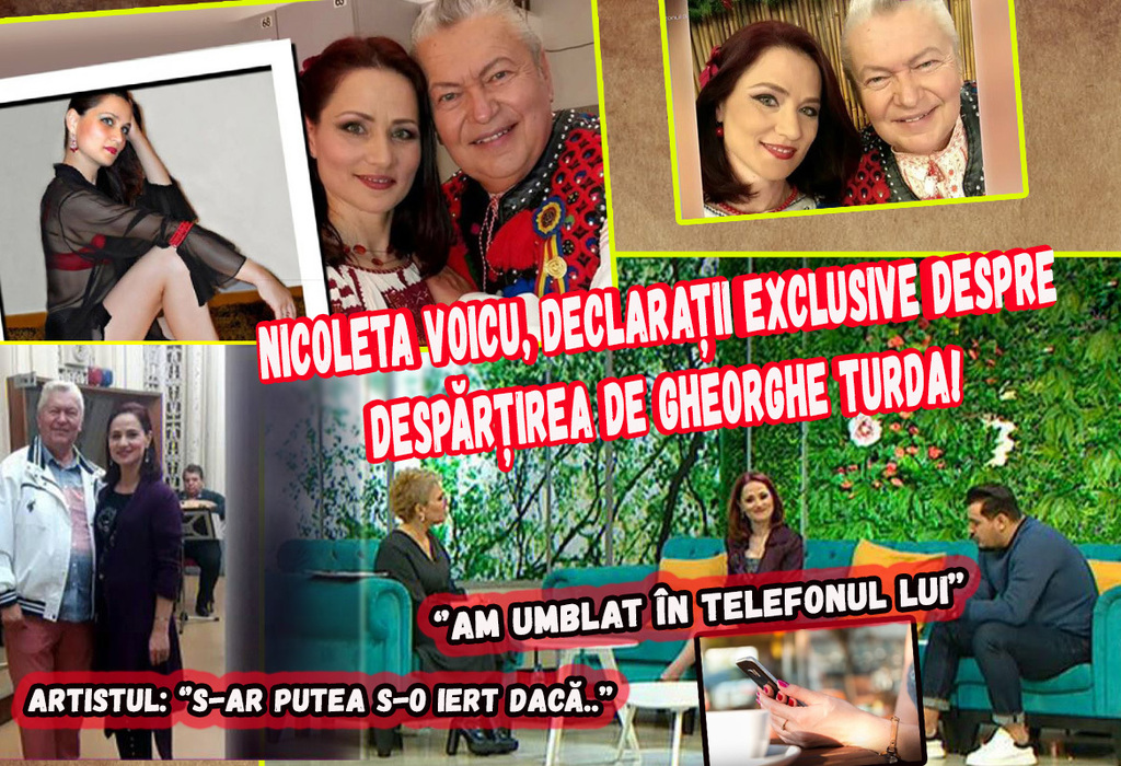 Nicoleta Voicu, declaraţii exclusive despre despărţirea de Gheorghe Turda! "Am umblat în telefonul lui"- Artistul: "S-ar putea s-o iert dacă..."