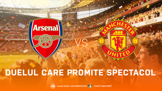 Arsenal – Manchester United, duelul care o poate propulsa pe United în Top 4