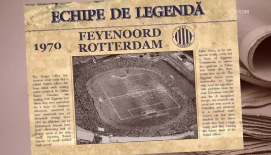 Echipe de legendă | Feyenoord Rotterdam 1970 - formaţia care a adus prima Cupă a Campionilor Europeni în Olanda