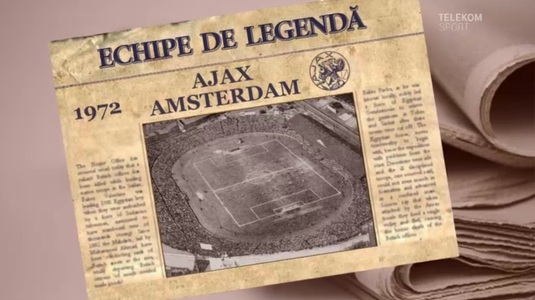 Echipe de legendă | Ajaxul anilor '70 cu Johan Cruyff şi românul Ştefan Kovacs în prim-plan. Cum au dominat olandezii Europa